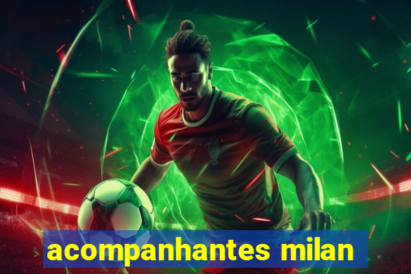 acompanhantes milan